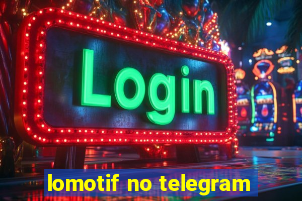 lomotif no telegram